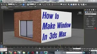 How to Make Window in 3ds Max - Window Modeling Tutorial in 3ds max