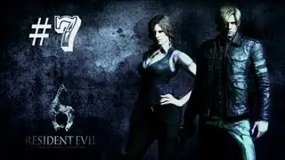 Resident Evil 6 - Leon Campaign Chapter 2- Part 7