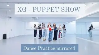 XG - PUPPET SHOW (dance practice) mirrored