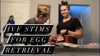 IVF Stims for Egg Retrieval (Lesbian TTC Journey)