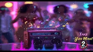 🎶 Take Yuh Man &ndash; 2CLIPTT |  Soca 2026