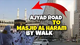 ajyad street Makkah to masjid Al haram walking|Urdu/Hindi
