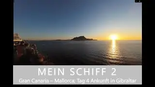 Kreuzfahrt mit der Mein Schiff 2 von Gran Canaria nach Mallorca; Tag 4 Ankunft in Gibraltar