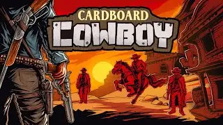 Cardboard Cowboy Launch Trailer