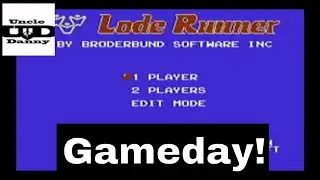 Uncle Danny Gameday! - Loderunner NES