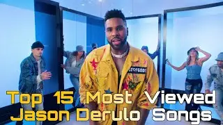 Top 15 Most Viewed Jason Derulo Songs
