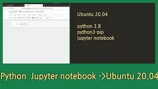 How to install  Python Jupyter notebook  On Ubuntu 20.04 .