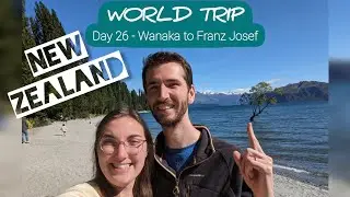 Let's ROAD TRIP Wanaka to Franz Josef, NZ! 🛫 World Trip Day 26 🌏