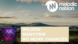 Wilson x ManyFew x Kelli-Leigh - No More Chances (If You Really Love Somebody)