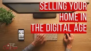 Selling Your Home in The Digital Age - The Cyr Team