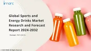 Sports and Energy Drinks Market: Top Companies, Investment Trend, Growth & Innovation Trends 2024-32