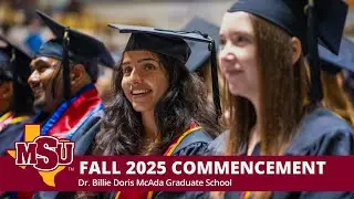 2025 MSU Texas Graduate School Fall Commencement (Live Version)