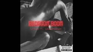 Lylkeaa - BEDROOM BOOM (feat.LakeyahDanaee)