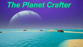 Aqualis. The Planet Crafter. Стрим #11