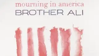 Brother Ali - Mourning in America (Lyric Video)