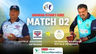 Antruz Aviators vs Ultracon Madgaon Royals | Sarsangan Veterans Series 2025 Live