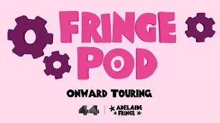 FringePod: Onward Touring