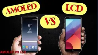 LCD vs AMOLED Which One is the Best for Your Smartphone?
