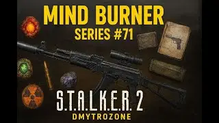 🧠🔥 S.T.A.L.K.E.R. 2 — Випалювач мізків  Серія №71  DmytroZone