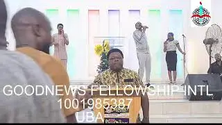 Goodnews Fellowship International Live Stream