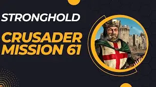 Stronghold Crusader | Mission 61 - Holy Hole
