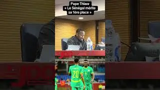 Pape Thiaw : &laquo;&nbsp;Le S&eacute;n&eacute;gal m&eacute;rite sa 1&egrave;re place&nbsp;&raquo;