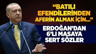 ERDOĞAN 6'LI MASAYA Y&Uuml;KLENDİ: BATILI EFENDİLERİNDEN AFERİN ALMAK İ&Ccedil;İN...