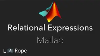 Relational Expressions in Matlab
