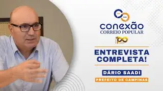 CONEXÃO CORREIO POPULAR 25: ENTREVISTA COM DÁRIO SAADI, PREFEITO DE CAMPINAS