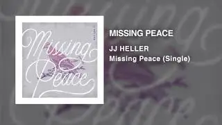 JJ Heller - Missing Peace (Official Audio Video)