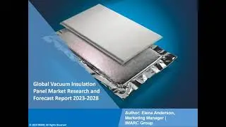 Vacuum Insulation Panel Market Overview, Trends, Opportunities, Growth and Forecast by 2028