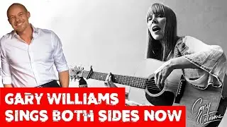 Gary Williams sings Both Sides Now