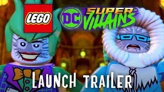Official LEGO&reg; DC Super-Villains Launch Trailer