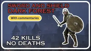 42 - 0 Sword and shield of Dark forest | Full commentary | Chivalry 2