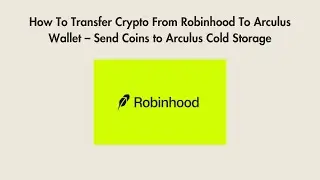 How To Transfer Crypto From Robinhood To Arculus Wallet &ndash; Send Coins to Arculus Cold Storage