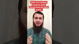 🌱🌺QedirXumda İmam Eli Xəlifə se&ccedil;ildi Qədirxum haqqında... (Sarxan Muradov) #sarxanmuradov