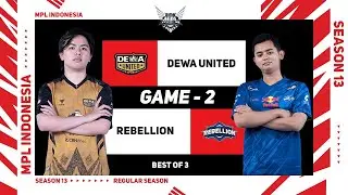 [Game - 2] DEWA UNITED ESPORTS vs REBELLION ESPORTS | MPL ID S13
