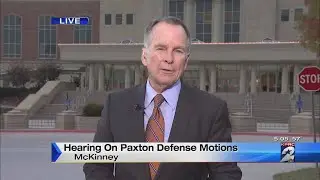 Hearing on Paxton defense motions