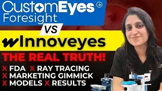 Exposed: CustomEyes Foresight vs Wavelight InnovEyes I FDA Approval, Ray Tracing & Results!