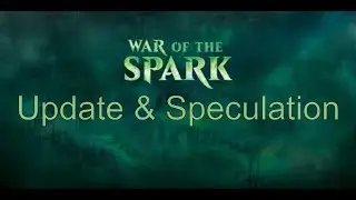 War of the Spark Update & Speculation