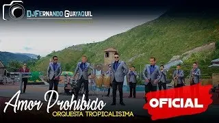Amor Prohibido - Orquesta Tropicalisima - Video Oficial HD - Vol 2