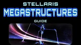 Руководство по Stellaris: Мегаструктуры