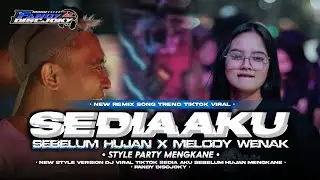 DJ SEDIA AKU SEBELUM HUJAN X MELODY WENAK VIRAL TIK TOK FANDY DISCJOKY