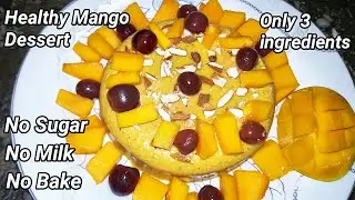 Mango Dessert | Sugar free Mango Dessert | Mango Dessert without Cream, Sugar, Condence mil