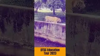 😃 DTSC Education Tour 2023 😃 বাঘ 👀