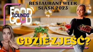 RESTAURANT WEEK 2023 ŚLĄSK: restauracje , kt&oacute;re warto odwiedzić a kt&oacute;re...niekoniecznie |Gastro vlog