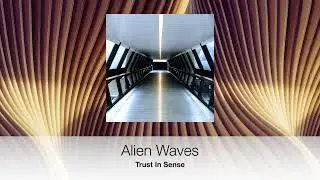 Alien Waves - Trust in Sense