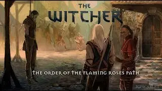 The Order of the Flaming Roses Path (The witcher ALL CUTSCENE!)