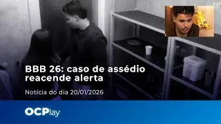 Ass&eacute;dio no BBB 26: entenda o caso e relembre epis&oacute;dios de outras edi&ccedil;&otilde;es
