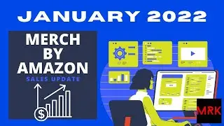 MERCH BY AMAZON - January 2022 Sales Update - Interesting Month With A Great Prospective!